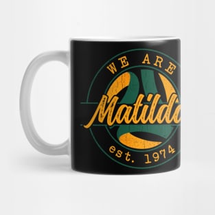 We Are Matildas Mug